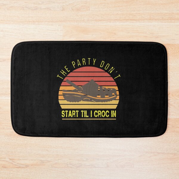 Item preview, The Party Don't Start Til I Croc in designed and sold by ZAstore.