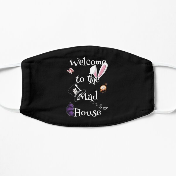 Welcome to the Mad House | Alice In Wonderland White Flat Mask