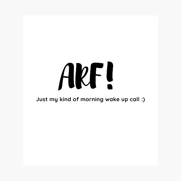 Arf! Just my kind of morning wake up call :) Photographic Print