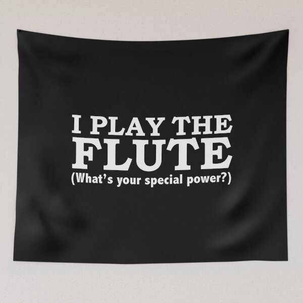 Item preview, FLUTE What’s your special power Flutist designed and sold by losttribe.