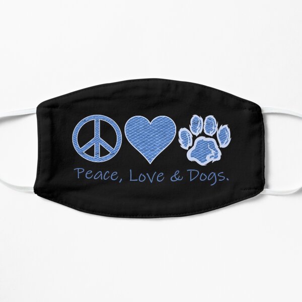 Peace, Love & Dogs. (Blue) Flat Mask
