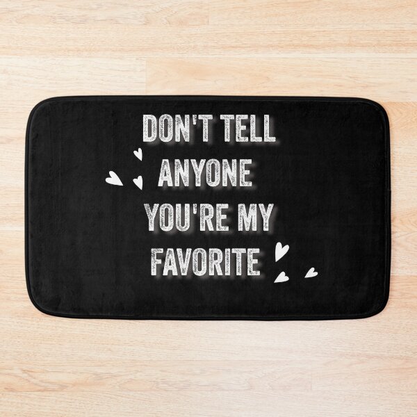 Item preview, Don't tell anyone you're my favorite pickup line designed and sold by bubblediva.