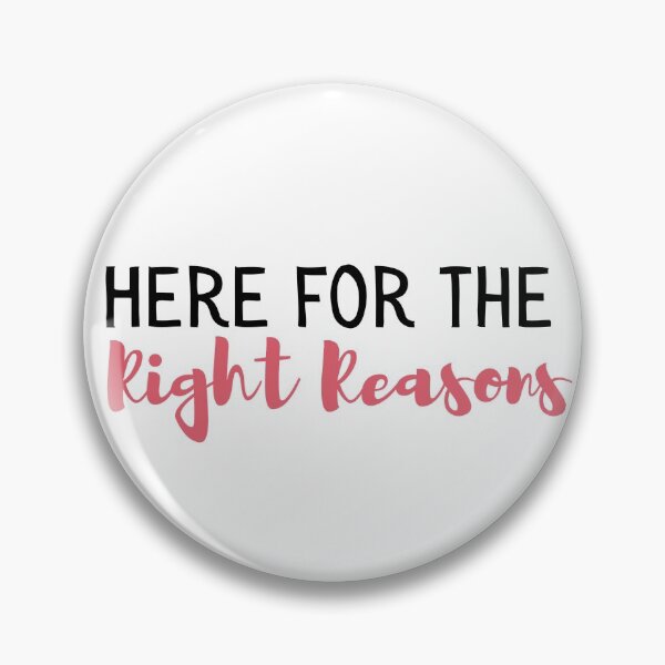 Item preview, Here for the Right Reasons designed and sold by kberman832.