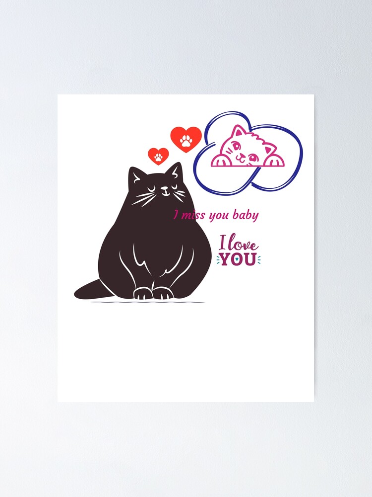 I Miss You Baby I Love You Poster By Jisupol250 Redbubble