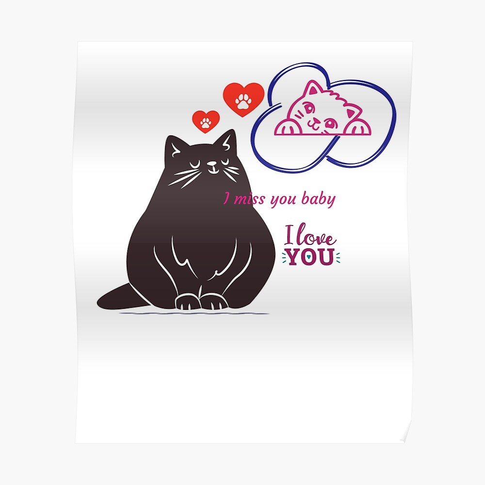 I Miss You Baby I Love You Poster By Jisupol250 Redbubble