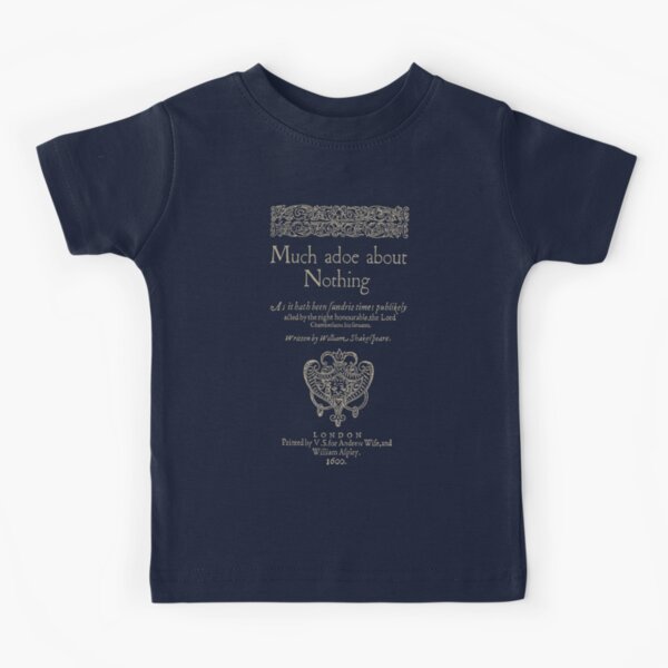 Shakespeare, Mucho ruido y pocas nueces. Versión de ropa oscura Camiseta para niños