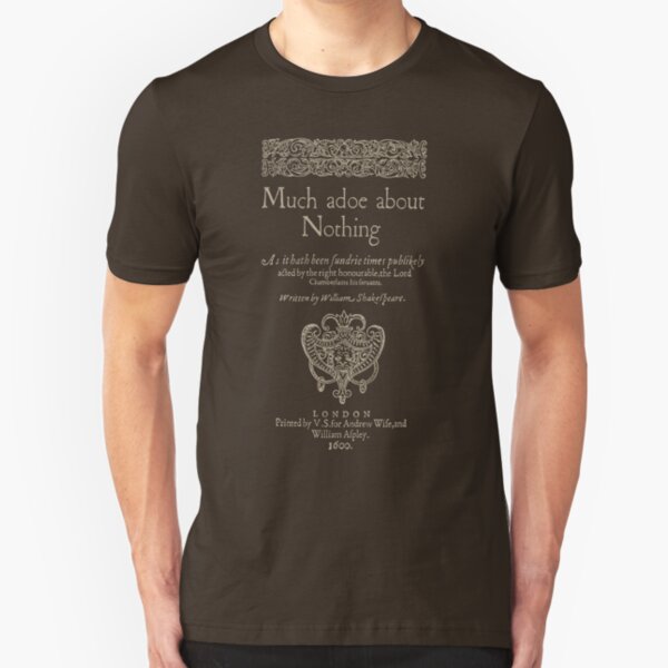 Shakespeare, Much adoe about nothing. Dark clothes version Slim Fit T-Shirt