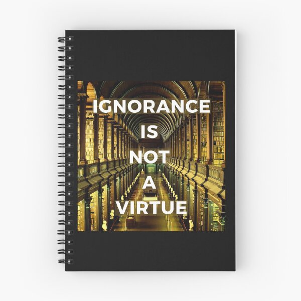 Item preview, Ignorance is Not a Virtue designed and sold by Frosty1489.