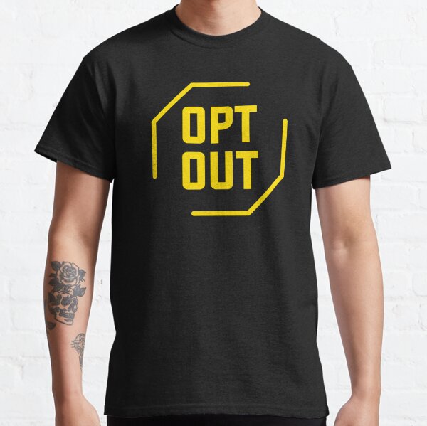 Opt Out Yellow Classic T-Shirt