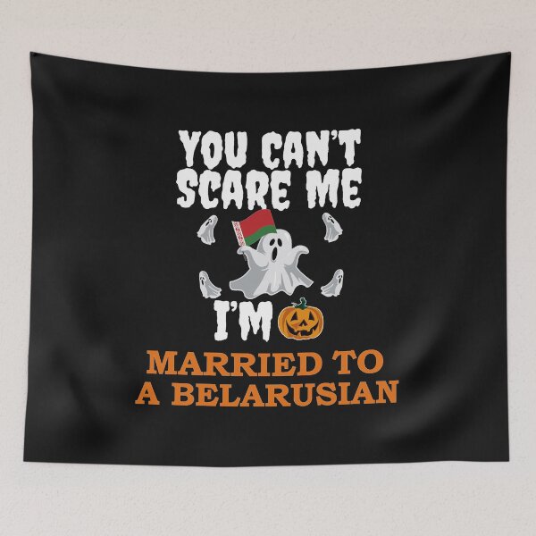 Item preview, Can't scare me I'm Married to a Belarusian Halloween Belarus designed and sold by losttribe.