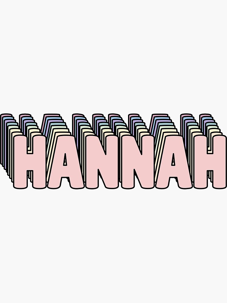 "Hannah Name " Sticker by ashleymanheim Redbubble