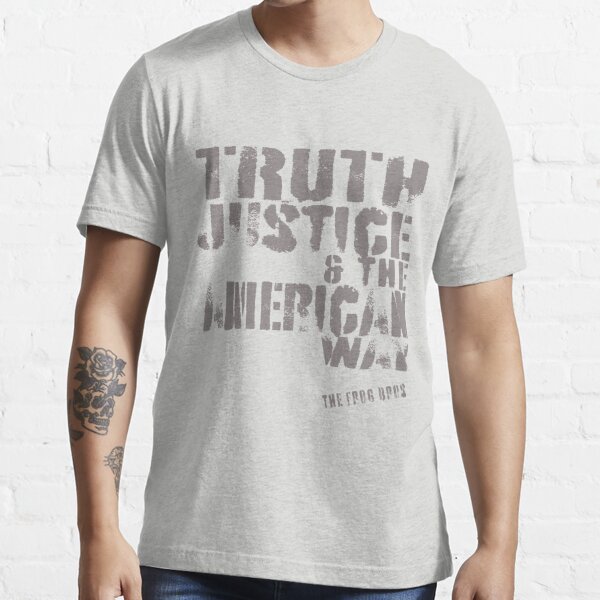 truth justice and the american way t shirt