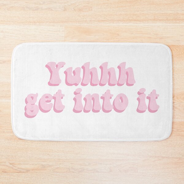 Item preview, Yuh get into it designed and sold by Makennaesthetics !.