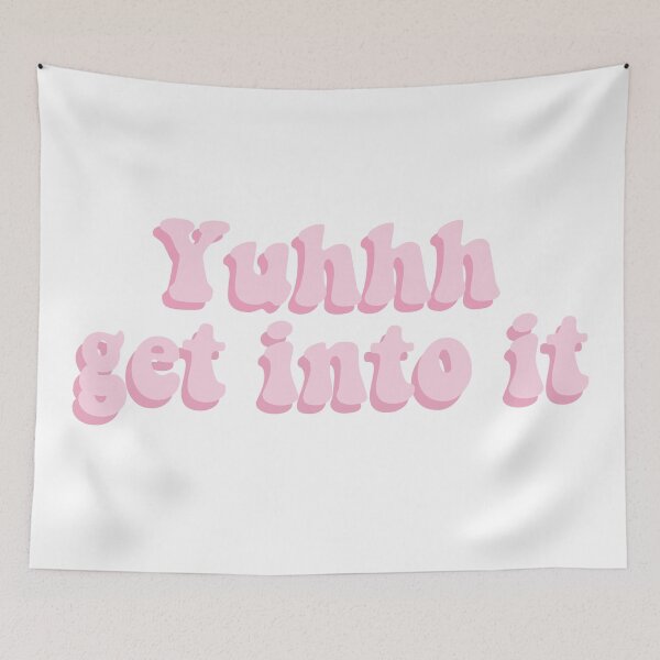 Item preview, Yuh get into it designed and sold by Makennaesthetics !.