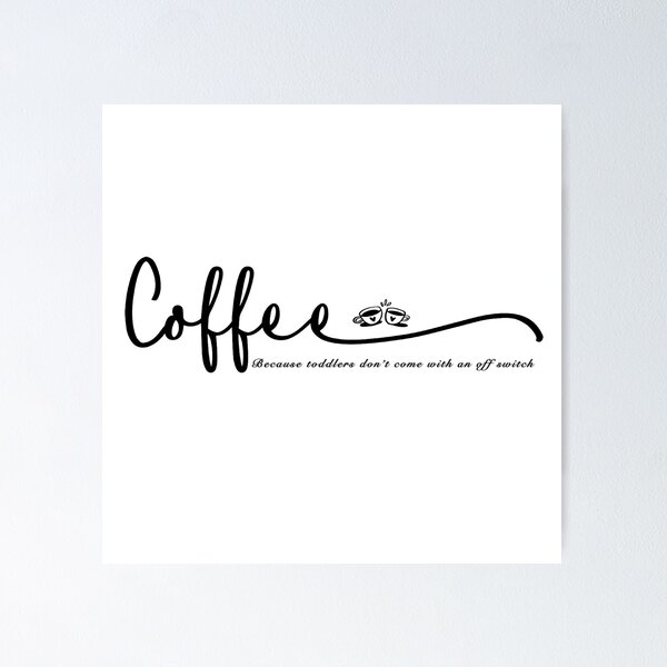 Aperçu de l'œuvre Café parce que les tout-petits créée et vendue par DanuDesigns.