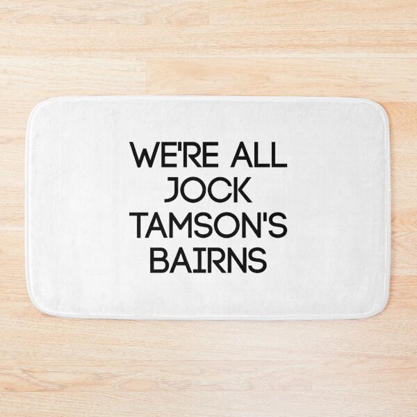 Item preview, WERE ALL JOCK TAMSONS BAIRNS, Scottish Saying designed and sold by MacPean.