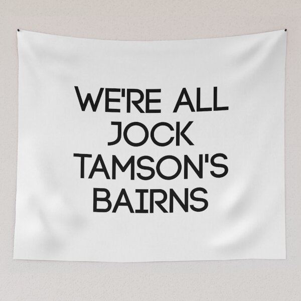 Item preview, WERE ALL JOCK TAMSONS BAIRNS, Scottish Saying designed and sold by MacPean.