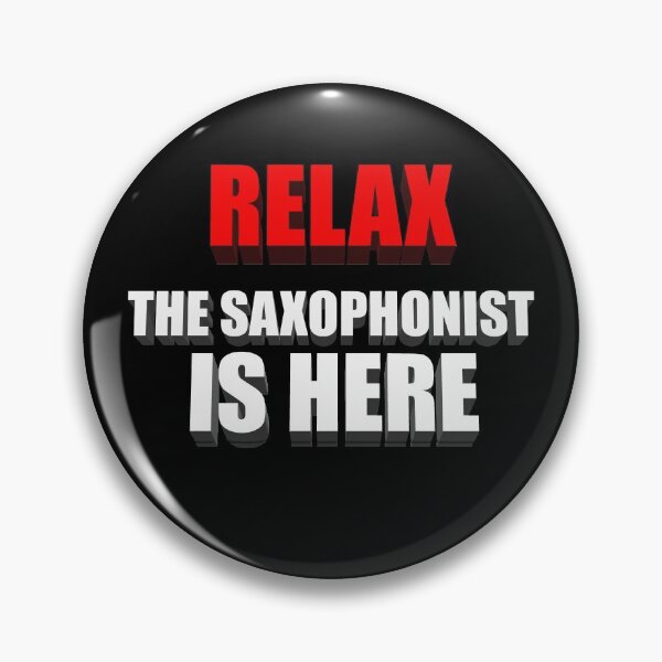 Item preview, Relax The Saxophonist Is Here designed and sold by ihardalov.