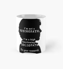 I'm a high functioning sociopath Mug