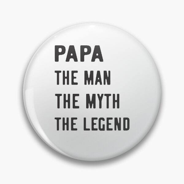 Item preview, PAPA THE MAN THE MYTH THE LEGEND designed and sold by RafaelLopezz.