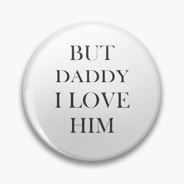 Item preview, But daddy i love him designed and sold by RafaelLopezz.