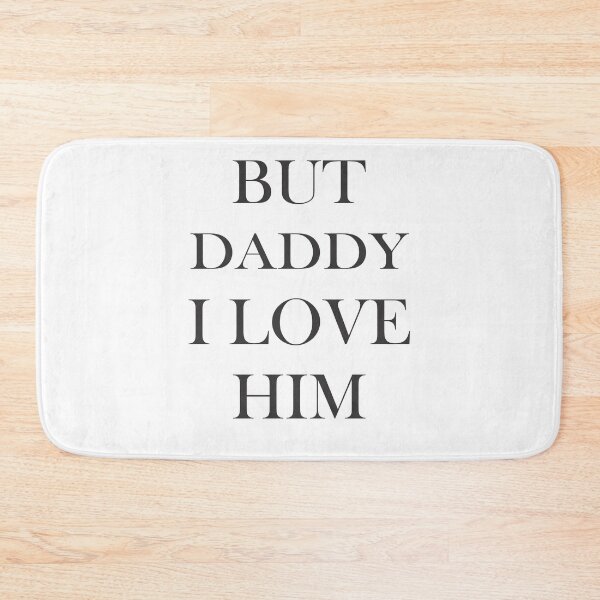 Item preview, But daddy i love him designed and sold by RafaelLopezz.