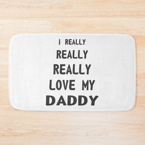 Item preview, I Really Love My Daddy designed and sold by RafaelLopezz.