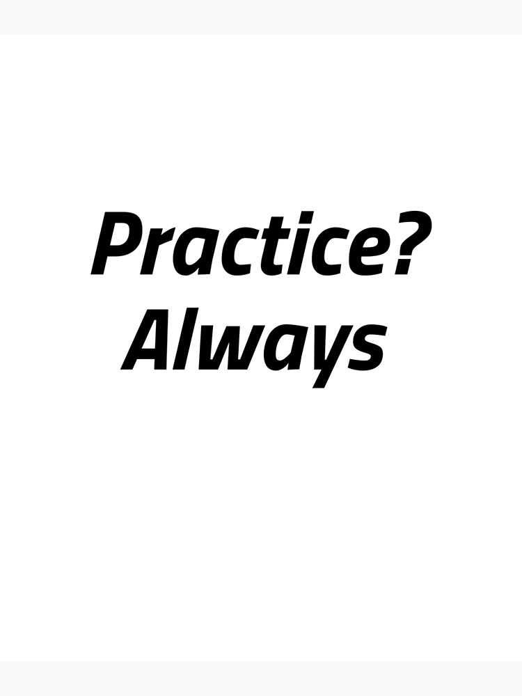 "Basketball shirt Practice? Always" Poster by Dumic Redbubble