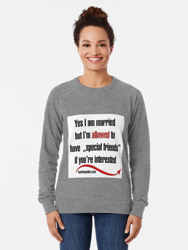 "Yes I am married but I‘m allowed to have „special friends“ if you‘re