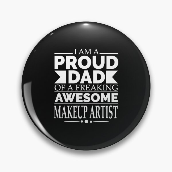 Item preview, Proud Dad of an awesome Makeup Artist designed and sold by losttribe.