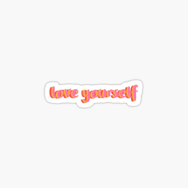 love yourself sticker Sticker