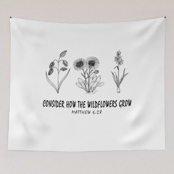 Item preview, Consider How The Wildflowers Grow, Consider The Wildflowers designed and sold by ilizindotcom.