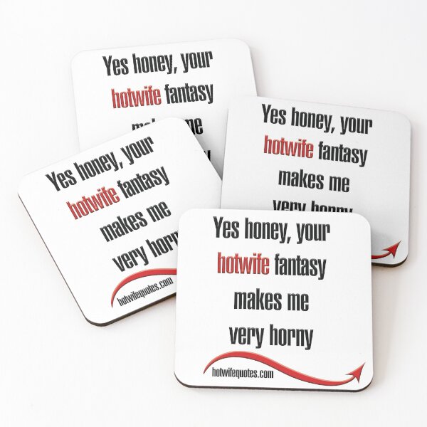 Artikelvorschau, Yes honey, your hotwife fantasy makes me very horny entworfen und verkauft von hotwifequotes.