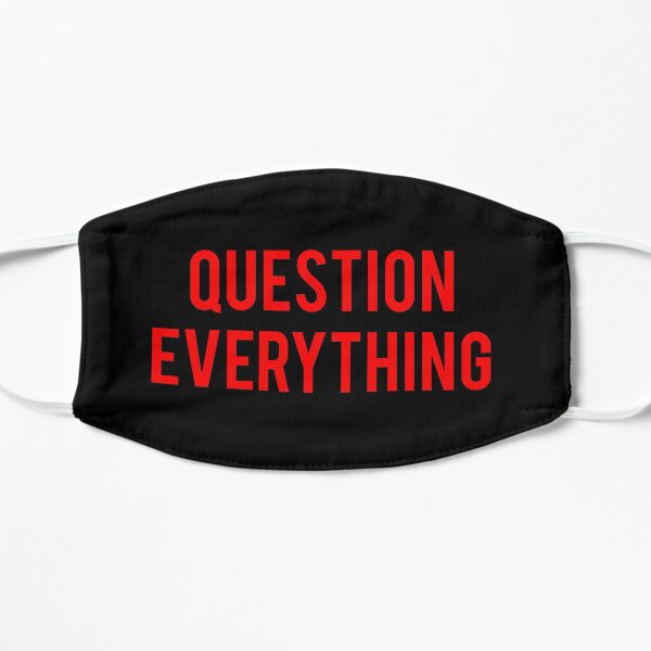 Question Everything - Truth Conspiracy Theory Flat Mask