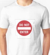 Do Not Enter Arkansas Unisex T-Shirt