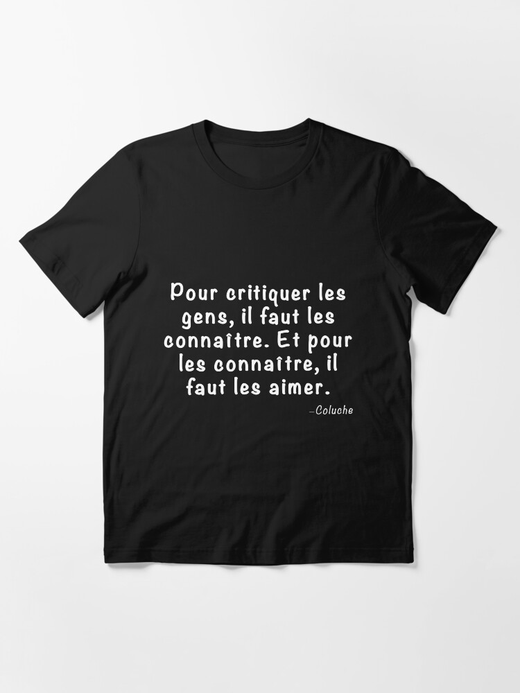 T Shirt Citation Du Celebre Humoriste Coluche Pour Critiquer Les Gens Par Garisp44 Redbubble