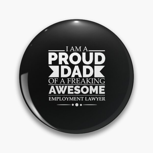 Item preview, Proud dad of an awesome Employment Lawyer designed and sold by losttribe.