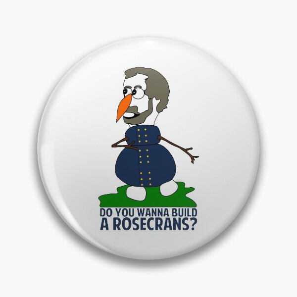 Item preview, Do You Wanna Build A Rosecrans designed and sold by beardsbayonets.