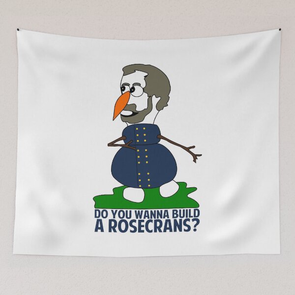 Item preview, Do You Wanna Build A Rosecrans designed and sold by beardsbayonets.