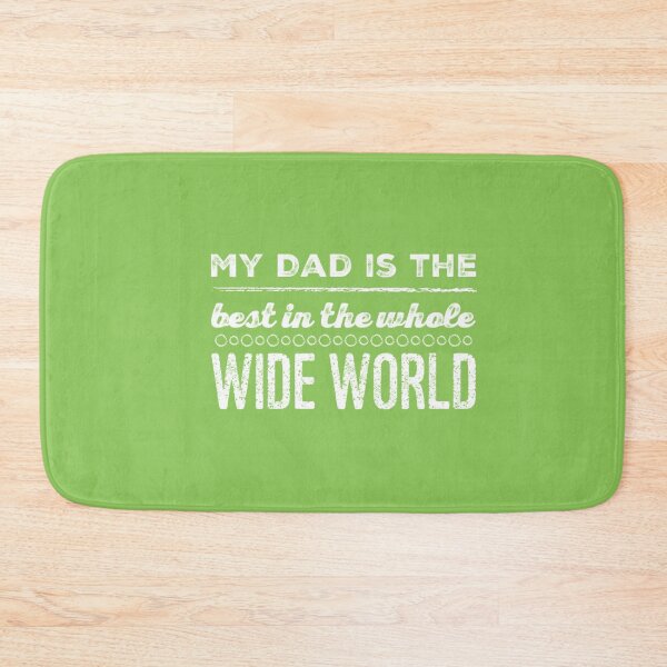 Item preview, My Dad is the best in the whole wide world designed and sold by cmartmen.
