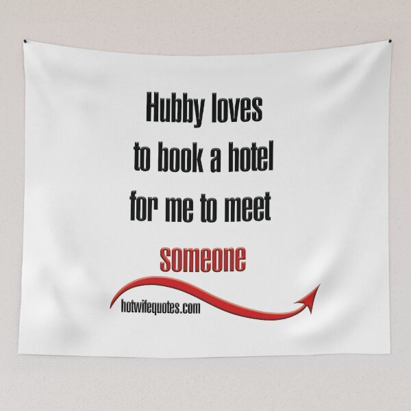 Artikelvorschau, Hubby loves to book a hotel for me to meet someone entworfen und verkauft von hotwifequotes.