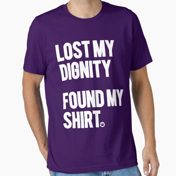 Item preview, Lost My Dignity, Found My Shirt | Fresh Threads designed and sold by FreshThreadShop.