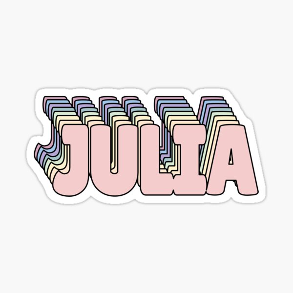 Julia Name Sticker By Ashleymanheim Redbubble