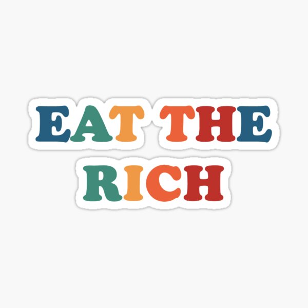 Item preview, Eat The Rich designed and sold by josielillquist.