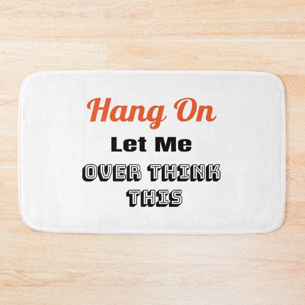 Item preview, Hang On Let Me OVER THINK THIS  designed and sold by Isheilstylish.