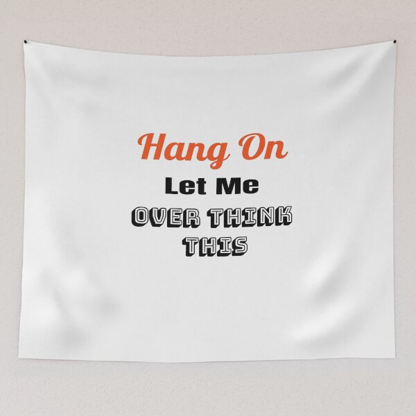 Item preview, Hang On Let Me OVER THINK THIS  designed and sold by Isheilstylish.