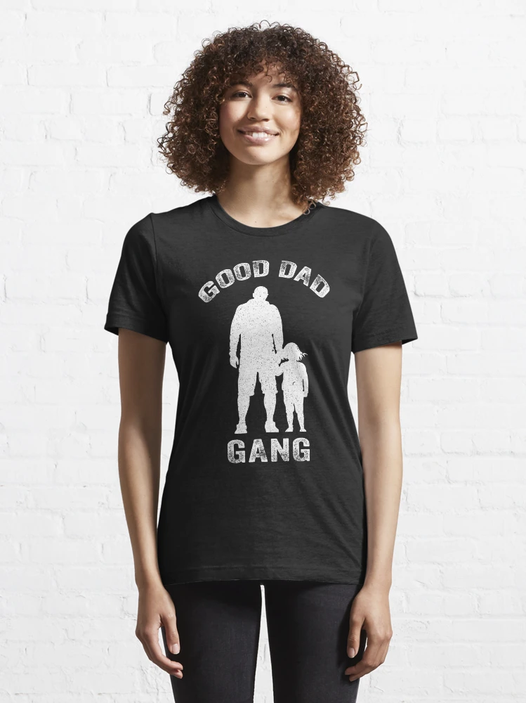 good dad gang shirt