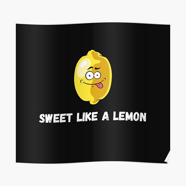 Sweet Like A Lemon Poster