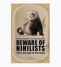 Beware of Nihilists Photographic Print