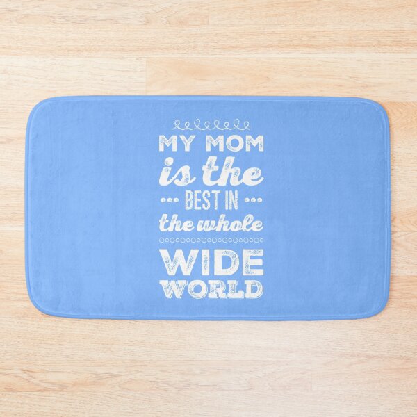 Item preview, My Mom is the best in the whole wide world designed and sold by cmartmen.